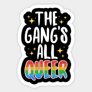 The Gang's All Queer Sticker